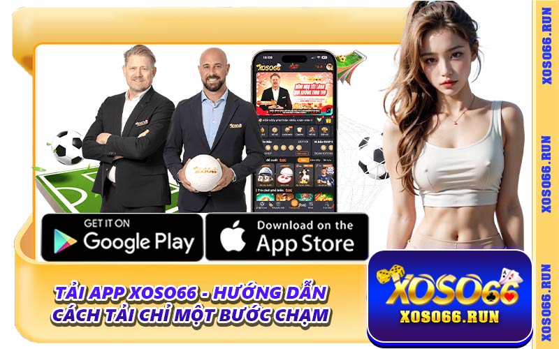 Tải App Xoso66 - Hướng Dẫn Cách Tải Chỉ Một Bước Chạm